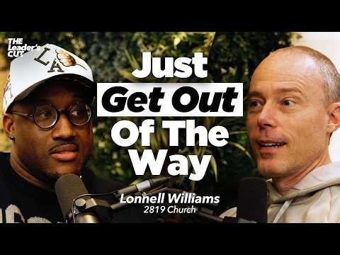 Partnering With God As He Moves (with Lonnell Williams of 2819 Church) | The Leader's Cut