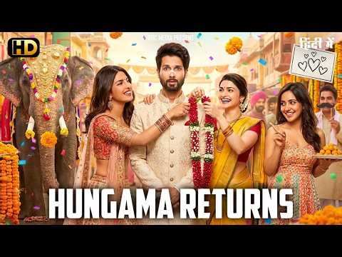 HUNGAMA RETURNS" (HD) New Superhit Romantic Comedy Bollywood Movie | Shahid Kapoor, Priyanka Chopra