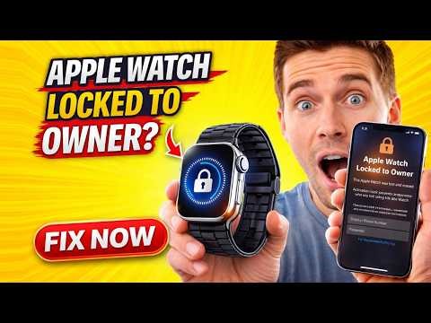 Fix Apple Watch Locked to Owner FAST 🔓 (2026 Guide)