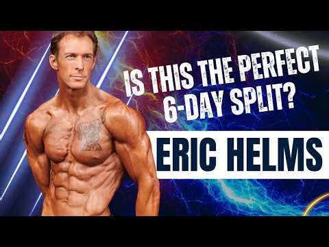 Eric Helms' 6 Day Push Pull Split (Full Breakdown)