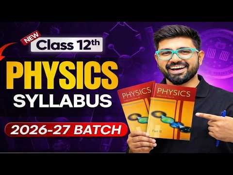 Class 12th - PHYSICS Complete Syllabus for CBSE 2026-27 Boards || Abhishek sahu sir