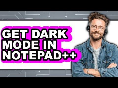 How to Get Dark Mode in Notepad++ - Step by Step