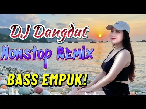 DJ NONSTOP BASS EMPUK - ENAK DIDENGAR SAAT SANTAI - DANGDUT REMIX TERBARU - VOL 91
