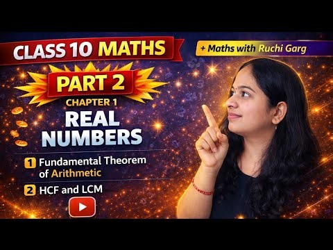 Chapter 1: Real Numbers | Part 2 | Class 10 CBSE Maths | Maths with Ruchi Garg