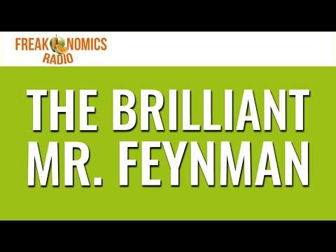 The Brilliant Mr. Feynman (Update) | Freakonomics Radio