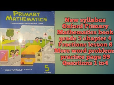 New syllabus Oxford Primary Mathematics grade 5 chapter 4 Fractions lesson 8 More word problems P 99