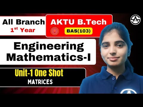 Mathematics-1 B.tech 1st year | Unit-1 | Matrices | by Kashish Mam