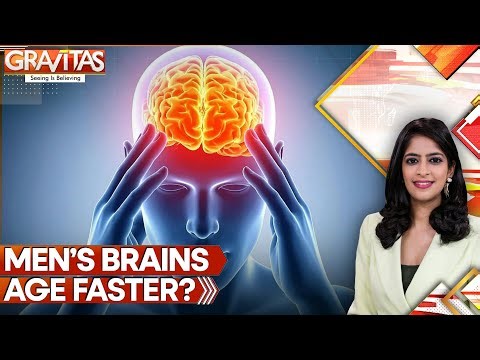 Do Men’s Brains Age Faster Than Women’s? What New Study Says | GRAVITAS
