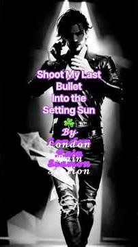 Shoot My Last Bullet Into The Setting Sun by London Rain Station