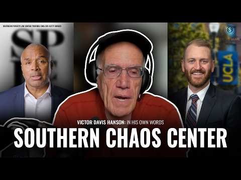 Victor Davis Hanson: UCLA Mob Tactics, Crime Culture, & the Southern Poverty Law Center’s Influence