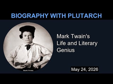 Mark Twain's Life and Literary Genius | Biography With Plutarch