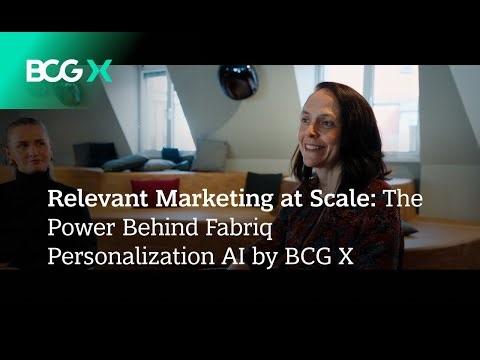 Relevant Marketing at Scale: The Power Behind Fabriq Personalization AI by BCG X