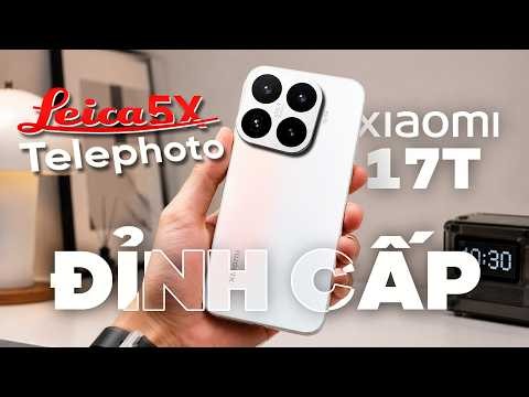 Đánh giá chi tiết Xiaomi 17T: Giảm sâu 4 triệu, hiệu năng KHỦNG - camera ĐỈNH...Nhưng có 2 VẤN ĐỀ!
