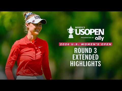 2026 U.S. Women's Open Presented by Ally Highlights: Round 3, Extended Action from Riviera