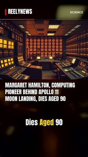 Margaret Hamilton, Computing Pioneer Behind Apollo 11 Moon Landing, Dies Aged 90