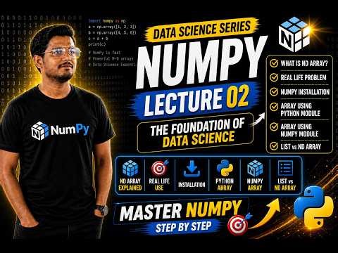 NumPy Lecture 02 ||ND Array Explained | Installation + List vs NDArray | Data Science Series