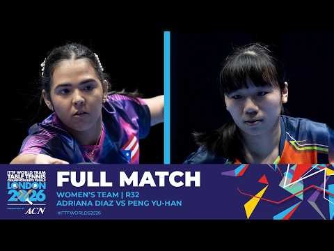 FULL MATCH | Adriana Diaz vs Peng Yu-Han | WT - R32 | #ITTFWorlds2026