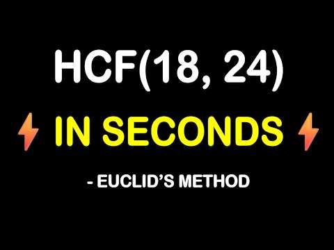 How to Find HCF of 18 and 24 by Euclid’s Algorithm (Division Method) | Step-by-Step | Fastest Method