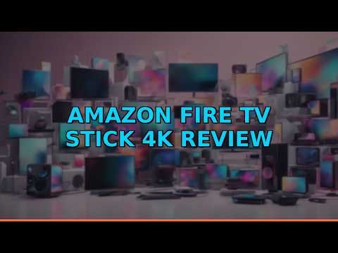 Amazon Fire TV Stick 4K Review
