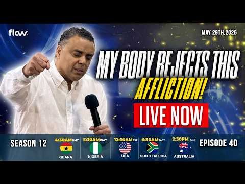 FLOW PRAYER MEETING S12 • E40 || MY BODY REJECTS THIS AFFLICTION !! || FRI 29TH MAY 2026