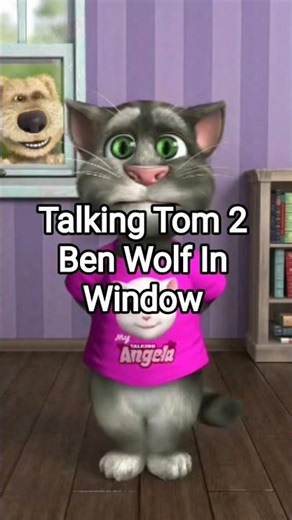 Talking Tom 2 Ben Wolf In Window Echo 73