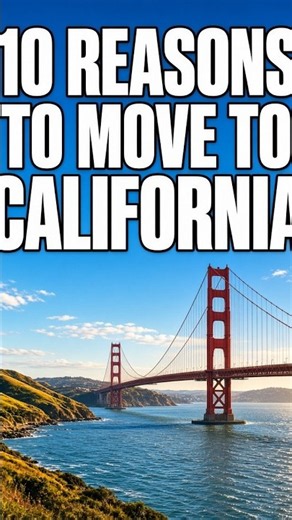 Here Are Ten Reasons To Move To California