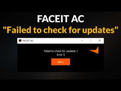 FACEIT AC (Anti-Cheat) — “Failed to check for updates (Error 5)” - Fix - 2026 - Today