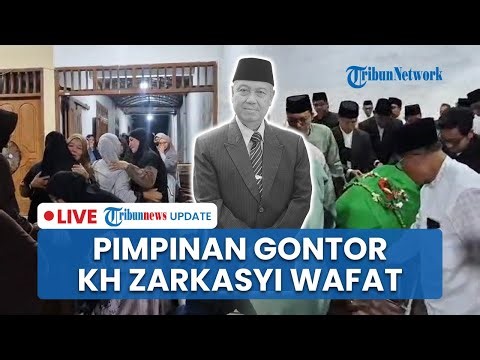🔴LIVE: Pimpinan Ponpes Gontor KH Amal Fathullah Zarkasyi Wafat di Solo, Prosesi Pemakaman 2 Hari