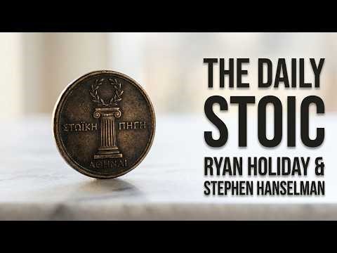 Ryan Holiday & Stephen Hanselman - The Daily Stoic (Audiobook Summary)