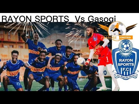 LIVE 🛑 GASOGI IBUZE MUMAHORO ITEWE MPAGA NA RAYON SPORTS 💙🤍