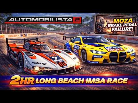 Automobilista 2 | 2HR Long Beach IMSA Race Round 2 | Moza Brake Pedal Failure!!!