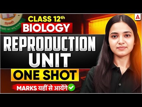 Class 12th Biology | Reproduction Unit in One Shot | Marks यहीं से आयेंगे ✅ | Shivani Ma'am