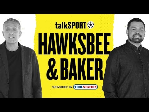 talkSPORT Live: Hawksbee & Baker | 30-Apr-26