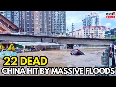 China Floods 2026 LIVE: 22 Dead, Dozens Missing After Record-Breaking Rainstorms | N18G