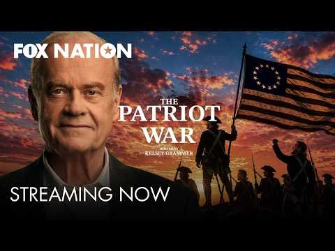 STREAMING NOW: The Patriot War hosted by Kelsey Grammer | Fox Nation