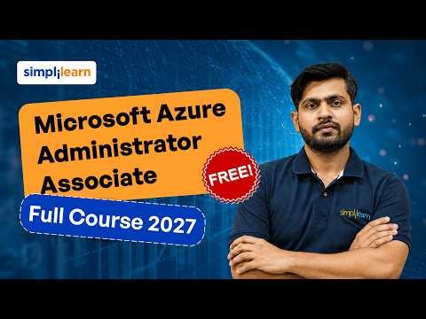 Azure Administrator Associate Full Course 2027 |Master Azure Administration Step By Step|Simplilearn
