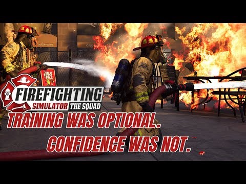 We fought the fire. The fire won. - FIREFIGHTING SIMULATOR
