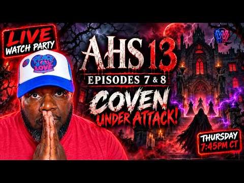 🔴AHS Season 13 Episodes 7 & 8 LIVE Watch Party | THE COVEN IS UNDER ATTACK!
