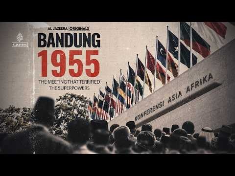 Bandung 1955: The meeting that terrified the superpowers | Al Jazeera Originals