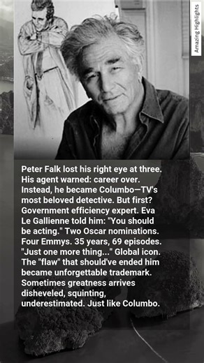 His agent said the glass eye would ruin him.