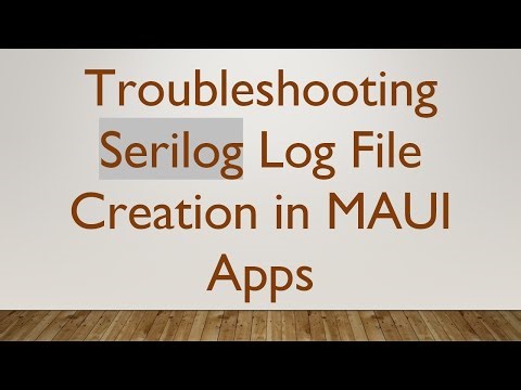 Troubleshooting Serilog Log File Creation in MAUI Apps