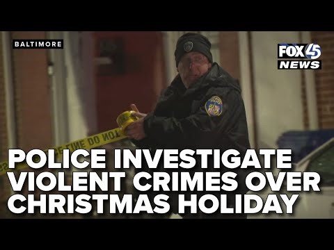 Baltimore police investigate several violent crimes over the Christmas holiday
