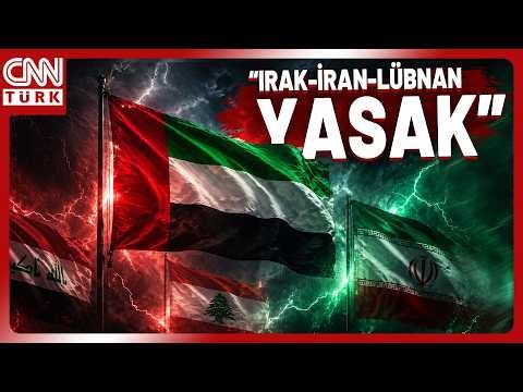 🚨Birleşik Arap Emirlikleri "ÇIKIN" Dedi: Irak-İran-Lübnan'a Gitmek Yasak!