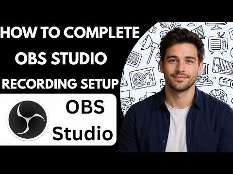 How to complete an OBS Studio recording setup Full Guide 2027