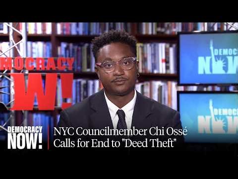 NYC Councilmember Chi Ossé Arrested at "Deed Theft" Protest