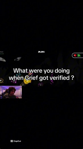 What were you doing when Grief got verified?