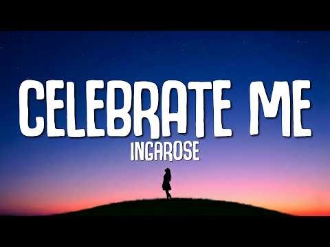 IngaRose - Celebrate Me (Lyrics)