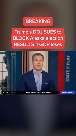 Trump's DOJ SUES to BLOCK Alaska election RESULTS if GOP loses