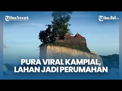 Viral Pura Terlihat Menggantung di Kampial Bali, Ternyata Lokasi Akan Dibangun Perumahan 89 Persil