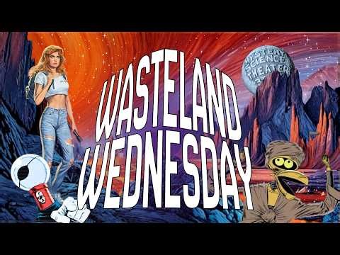 MST3K Presents: Wasteland Wednesday | Vol II